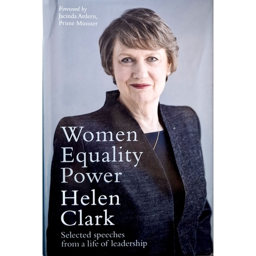 Women, Equality, Power. Selected Speeches From A Life Of Leadership
