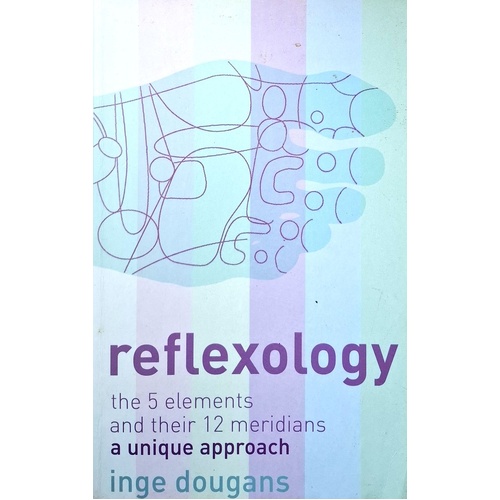 Reflexology. A Practical Introduction To The Powerful Healing Art