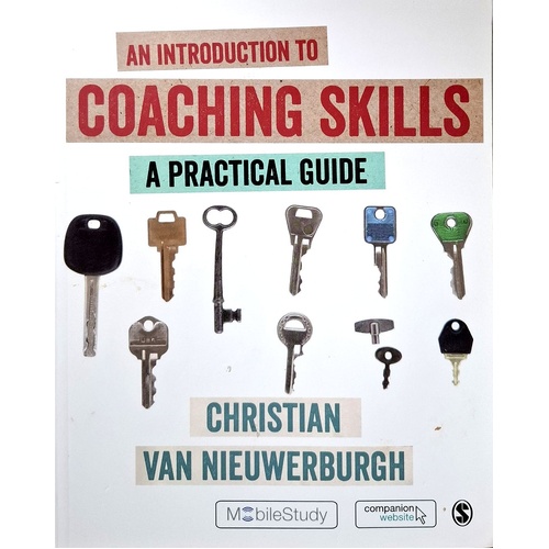 An Introduction To Coaching Skills. A Practical Guide