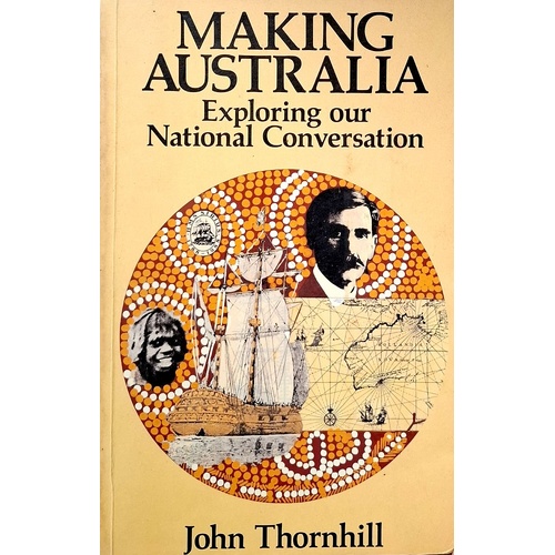 Making Australia. Exploring Our National Coversation