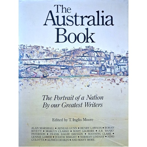 The Australia Book. The Portrait Of A Nation By Our Greatest Writers