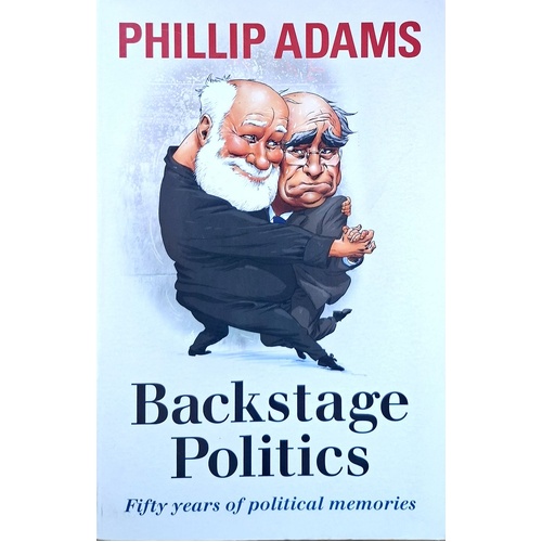Backstage Politics. Fifty Years Of Political Memories