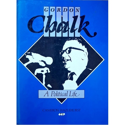 Gordon Chalk. A Political Life