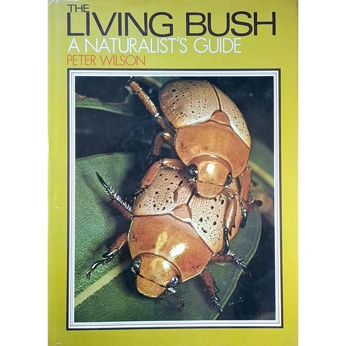 The Living Bush. A Naturalist's Guide