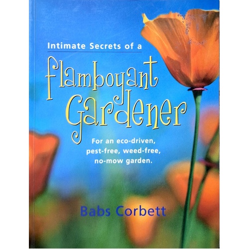 Intimate Secrets Of A Flamboyant Gardener