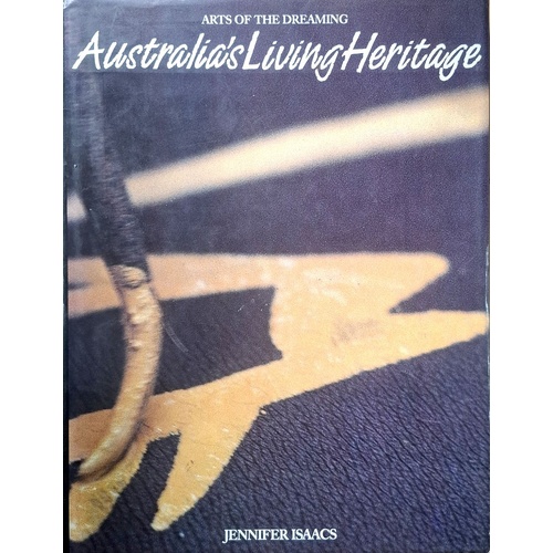 Australia's Living Heritage. Arts Of The Dreaming