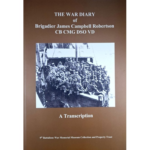 The War Diary Of Brigadier James Campbell Robertson. A Transcript