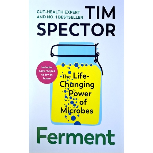 Ferment. The Life-Changing Power Of Microbes