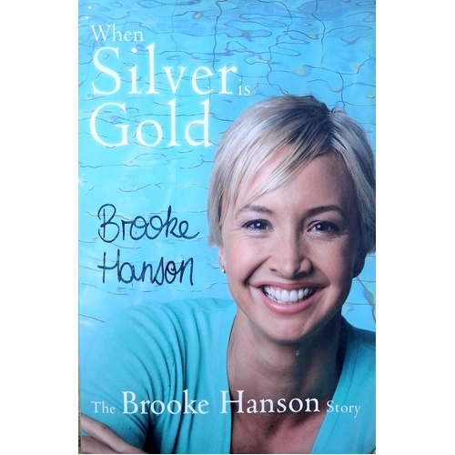 When Silver Is Gold. The Brooke Hanson Story