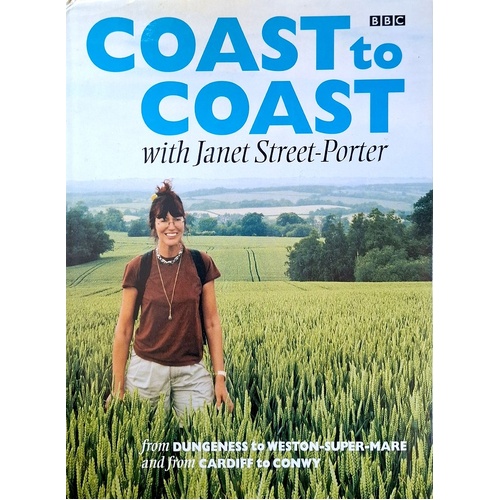 Coast To Coast. From Dungeness To Weston-Super-Mare And Cardiff To Conwy