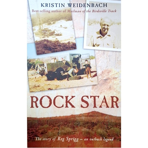 Rock Star. The Story Of Reg Sprigg - An Outback Legend