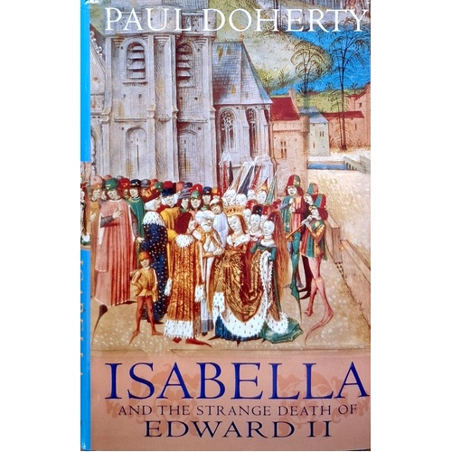 Isabella And The Strange Death Of Edward II