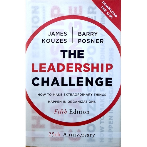 The Leadership Challenge. How To Make Extraordinary Things Happen In Organizations