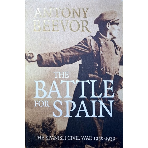 The Battle For Spain. The Spanish Civil War 1936-1939