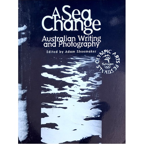 A Sea Change. Australian Writing And Photography