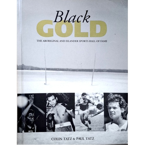 Black Gold. The Aboriginal And Islander Sports Hall Of Fame