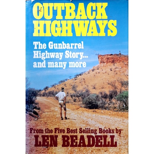Outback Highways. The Gunbarrel Highway Story And Many More