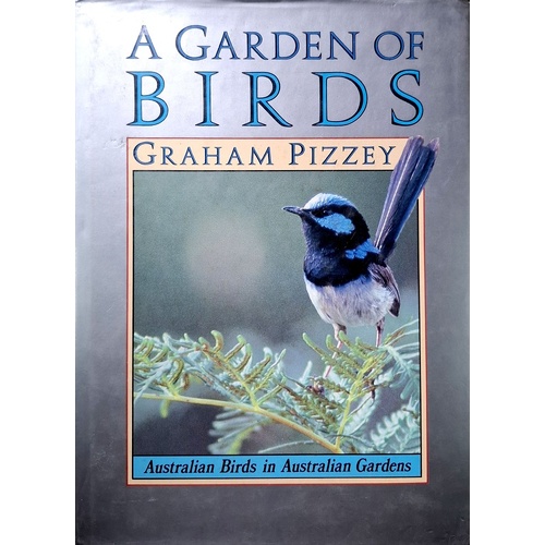 A Garden Of Birds. Australian Birds In Australian Gardens