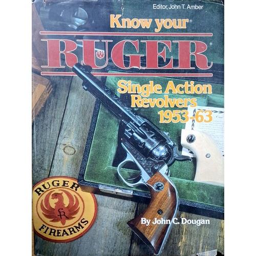 Know Your Ruger Single Action Revolvers 1953-1963 (Know Your Gun Series)