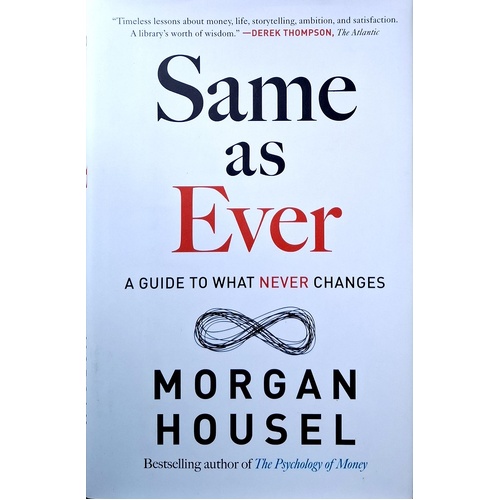 Same As Ever. A Guide To What Never Changes