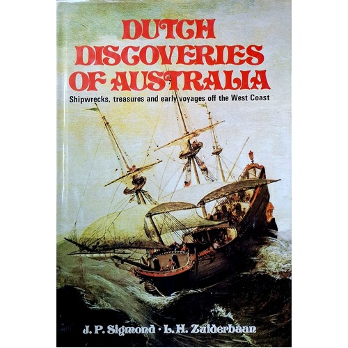 Dutch Discoveries Of Australia. Shipwrecks, Treasures And Early Voyages Off The West Coast