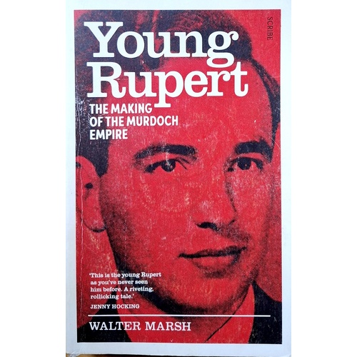 Young Rupert. The Making Of The Murdoch Empire