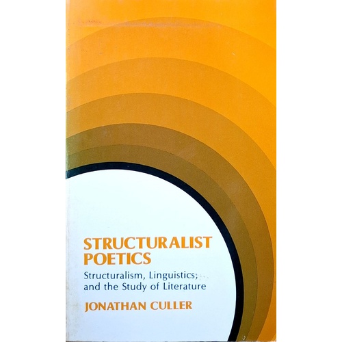 Structuralist Poetics. Structuralism, Linguistics, And The Study Of Literature