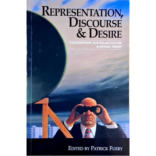 Representation, Discourse & Desire. Contemporary Australian Culture & Critical Theory
