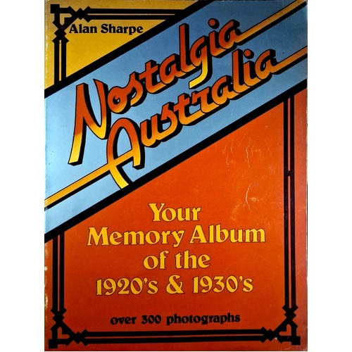 Nostalgia Australia. Your Memory Albumn Of The 1920's And 1930's