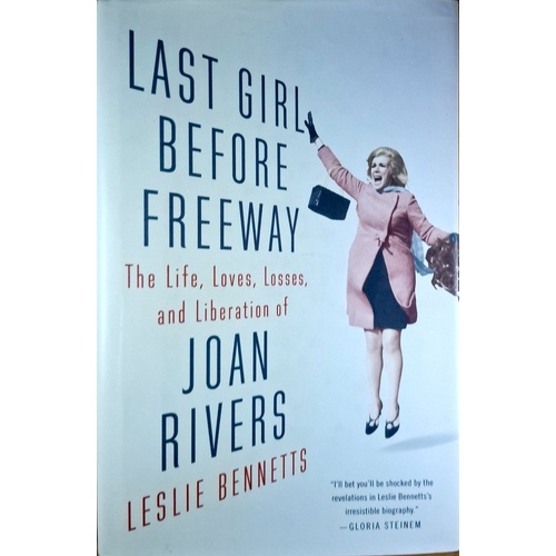 Last Girl Before Freeway. The Life, Loves, Losses, And Liberation Of Joan Rivers