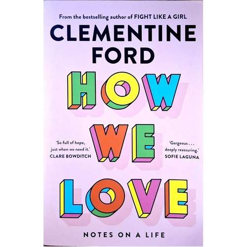 How We Love. Notes On A Life