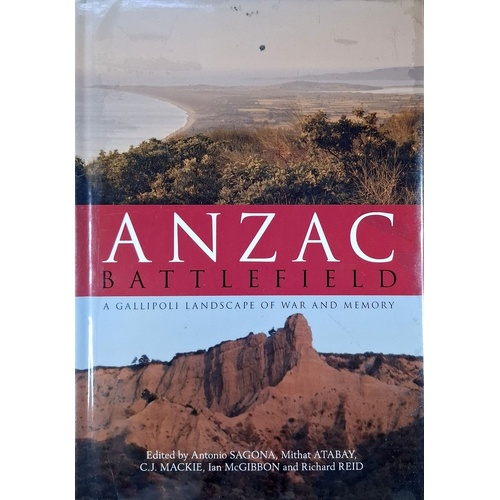 Anzac Battlefield. A Gallipoli Landscape Of War And Memory