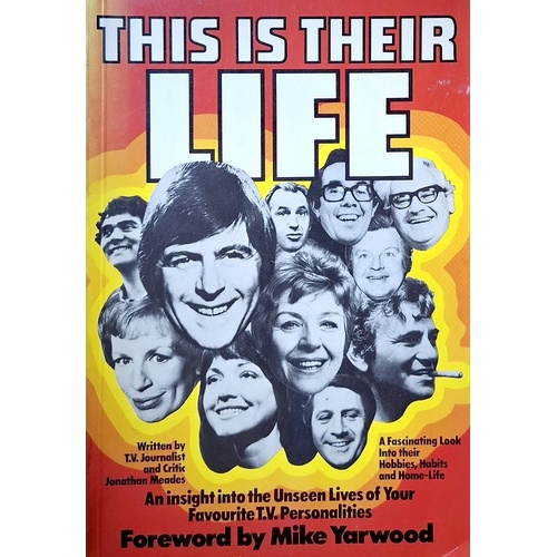 This Is Their Life. An Insight Into The Unseen Lives Of Your Favourite T.V. Personalities