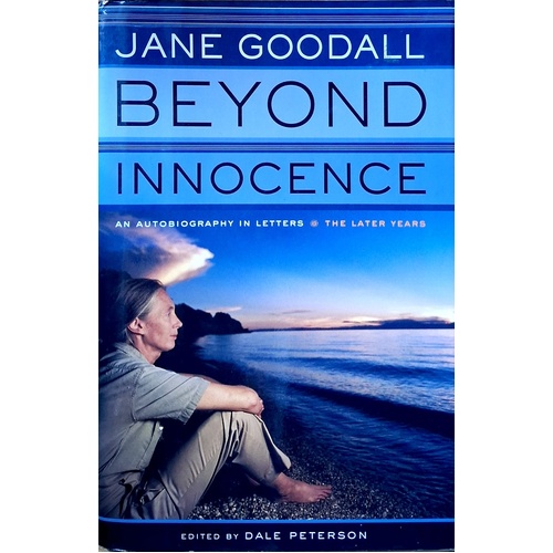 Beyond Innocence. An Autobiography In Letters. The Later Years