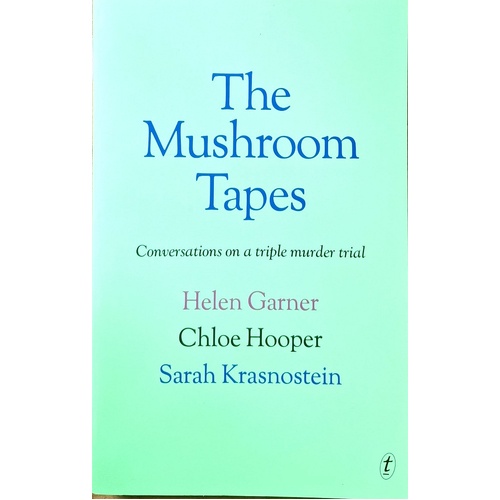 The Mushroom Tapes. Conversations On A Triple Murder Trial