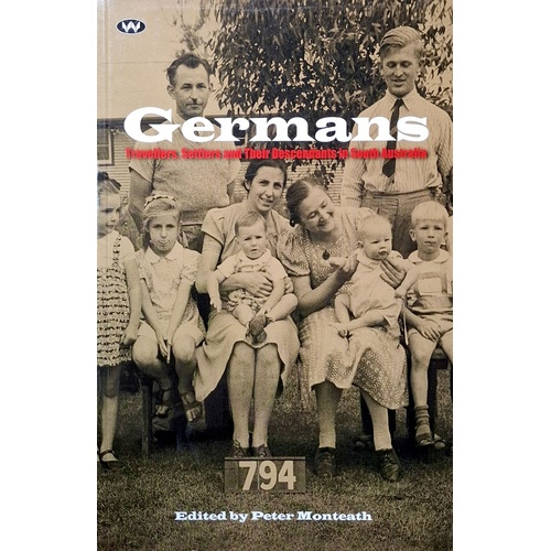 Germans. Travellers, Settlers And Their Descendants In South Australia