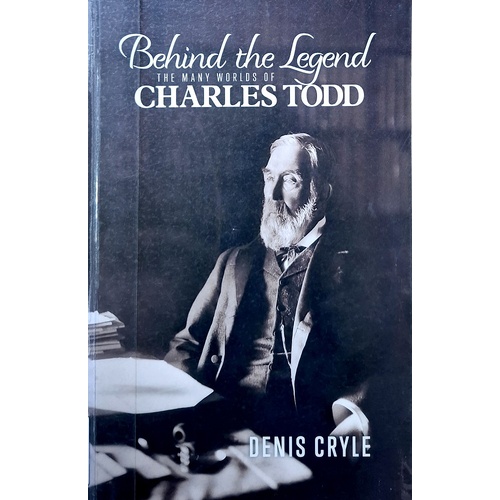 Behind The Legend. The Many Worlds Of Charles Todd