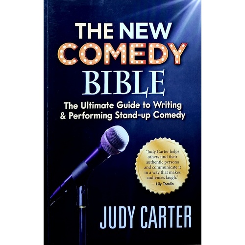 The New Comedy Bible. The Ultimate Guide To Writing And Performing Stand-Up Comedy