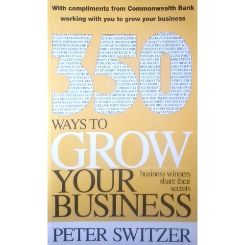 350 Ways To Grow Your Business. Business Winners Share Their Secrets