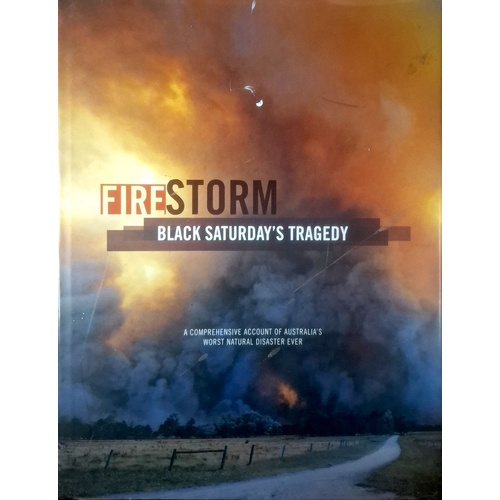 Firestorm. Black Saturday's Tragedy
