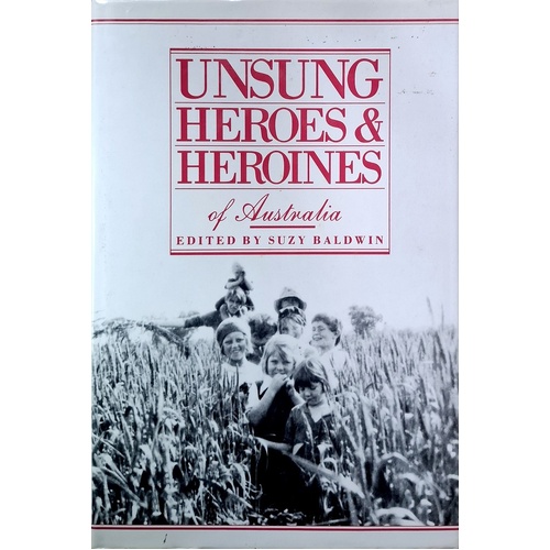 Unsung Heroes And Heroines Of Australia