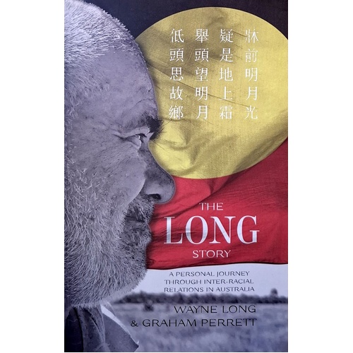 The Long Story. A Personal Journey Through Inter-Racial Relations In Australia