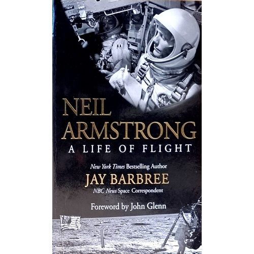 Neil Armstrong. A Life Of Flight