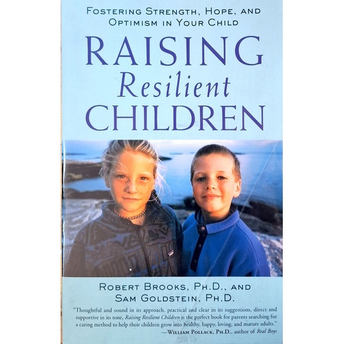 Raising Resilient Children. Fostering Strength, Hope, And Optimism In Your Child