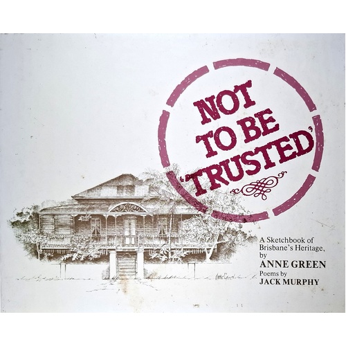 Not To Be Trusted. A Sketchbook Of Brisbane's Heritage