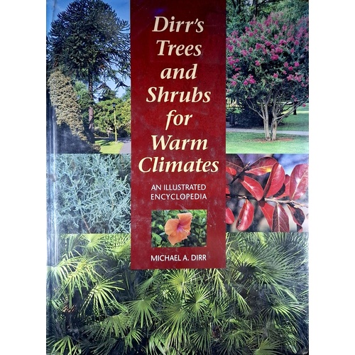 Dirr's Trees And Shrubs For Warm Climates. An Illustrated Encyclopedia