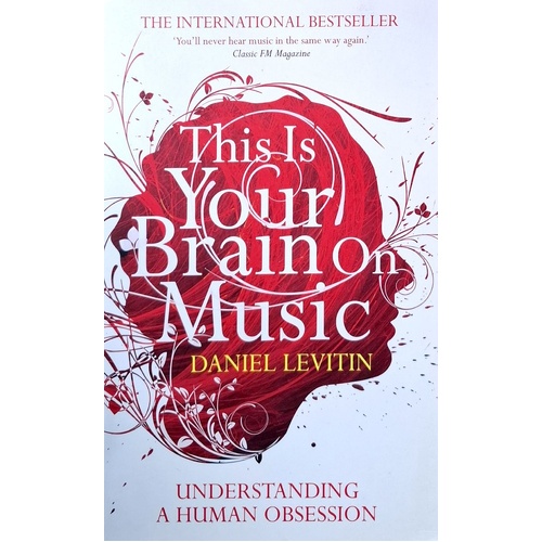 This Is Your Brain On Music. Understanding A Human Obsession