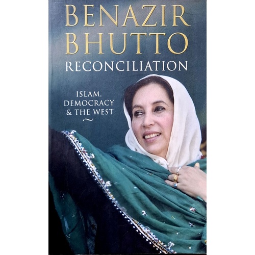 Reconciliation. Islam, Democracy And The West