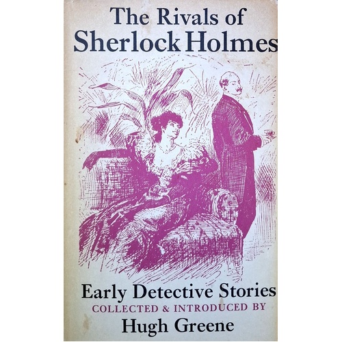 The Rivals Of Sherlock Holmes. Early Detective Stories