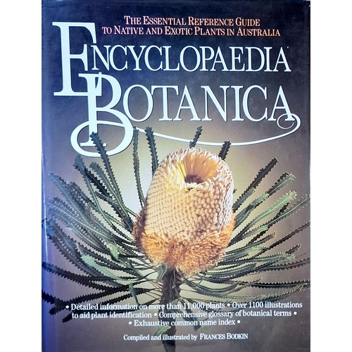 Encyclopaedia Botanica. The Essential Reference Guide To Native And Exotic Plants In Australia
